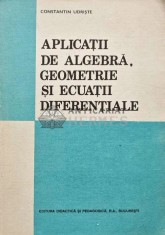 Aplicatii de algebra. Geometrie si ecuatii diferentiale - 1993 - Constantin Udriste (AG113)