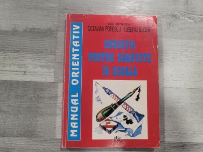 Educatia pentru sanatate in scoala de Octavian Popescu,Eugen Bucur foto