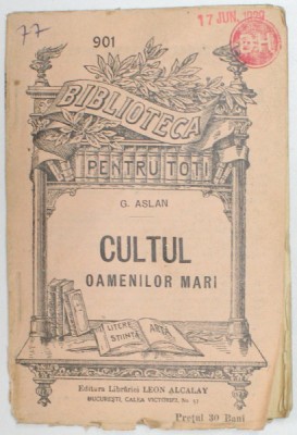 CULTUL OAMENILOR MARI de C. ASLAN , 1914 , FORMTA REDUS foto