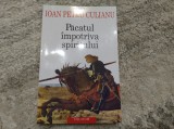 Păcatul &icirc;mpotriva spiritului. Ioan Petru Culianu. Ed. Polirom