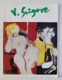 VASILE GRIGORE - CATALOG DE EXPOZITIE , CERCUL MILITAR , MAI 1998