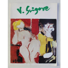 VASILE GRIGORE - CATALOG DE EXPOZITIE , CERCUL MILITAR , MAI 1998