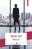 Decizia - Paperback brosat - Karine Tuil - Polirom