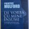 DE VORBA CU MINE INSUMI - PUTEREA INTERIOARA SI CUM SA O FOLOSIM de PRENTICE MULFORD , 2017