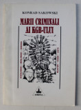 MARII CRIMINALI AI KGB-ULUI de KONRAD SAKOWSKI , 1999