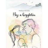 H&aacute;z a hegytetőn - Melissa Moretti