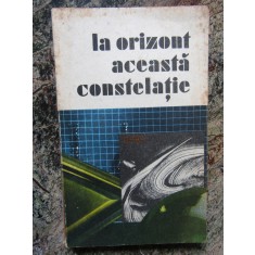 La orizont această constelație (antologie SF de autori rom&acirc;ni)