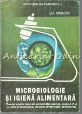 Microbiologie Si Igiena Alimentara - Gh. Dimache foto