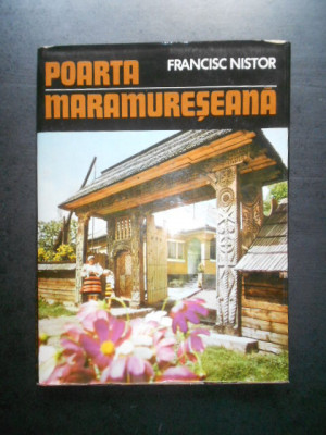 Francisc Nistor - Poarta Maramureseana (1977, editie cartonata) foto