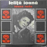 Vinil Ioana Radu - Lelita Ioana (Electrecord, 1974) LP, Muzica Populara Romaneasca, 33 RPM