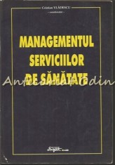 Managementul Serviciilor De Sanatate - Cristian Vladescu foto