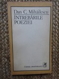 DAN C. MIHAILESCU-INTREBARILE POEZIEI CU DEDICATIE SI AUTOGRAF