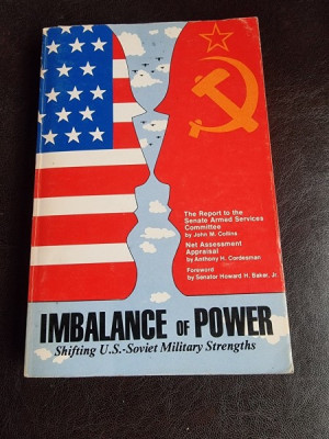 Imbalance of power, Shifting U.S.-Soviet Military Strengths - John M. Collins (carte in limba engleza) foto
