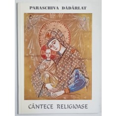 CANTECE RELIGIOASE de PARASCHIVA DADARLAT , 1999