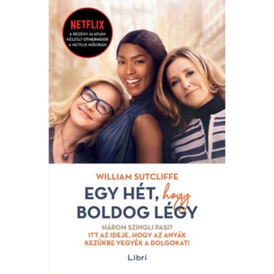 Egy h&amp;eacute;t, hogy boldog l&amp;eacute;gy - William Sutcliffe foto