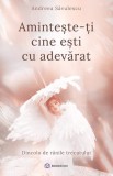 Aminteste-ti cine esti cu adevarat - Bookzone