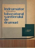 Indrumator pentru laboratorul santierului de drumuri - I. Nicoara, A. Biltiu
