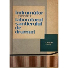 Indrumator pentru laboratorul santierului de drumuri - I. Nicoara, A. Biltiu