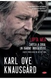 Lupta mea. Cartea a doua: Un barbat indragostit - Karl Ove Knausgard, 2022