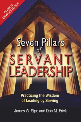 Seven Pillars of Servant Leadership: Practicing the Wisdom of Leading by Serving; Revised &amp;amp; Expanded Edition foto