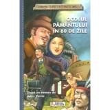 Ocolul Pamantului In 80 De Zile (colectia Clasici Internationali) - Dupa Un Roman De Jules Verne