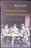 SINDROMUL DE PANICA IN ORASUL LUMINILOR-MATEI VISNIEC-350534