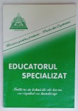 EDUCATORUL SPECIALIZAT , INITIERE IN TEHNICILE DE LUCRU CU COPILUL CU HANDICAP de NICULINA PETRE ...GEORGETA BARBALAU , 2001