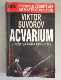 Viktor Suvorov - Acvarium. Cenusa fara epoleti