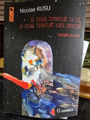 A mai trecut o zi, a mai trecut un secol - Nicolae Rusu cu dedicatia autorului pentru Nicolae Manolescu foto