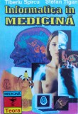 Cumpara ieftin Informatica in Medicina - Tiberiu Spircu, Stefan Tigan, Teora, 1995, Romana