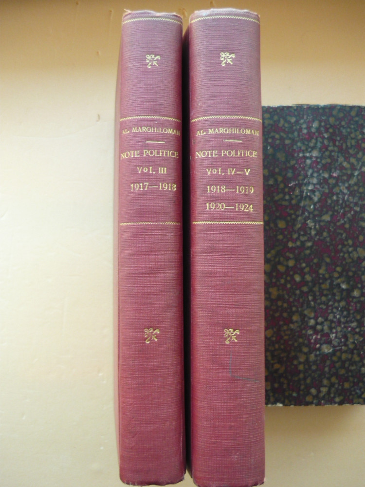 AL. MARGHILOMAN - NOTE POLITICE - 3 volume (3, 4, 5) - 1927 | Okazii.ro