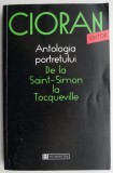 Antologia portretului. De la Saint-Simon la Tocqueville &ndash; Cioran