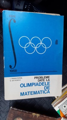PROBLEME DATE LA OLIMPIADELE DE MATEMATICA, PANAITOPOL, OTTESCU, ANUL 1968-1974 foto