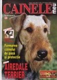 Revista Cainele meu: Airedale Terrier - Anul 2, Nr. 8 (1999). 50 pagini, 21x28cm. Limba Romana, stare buna, brosata.