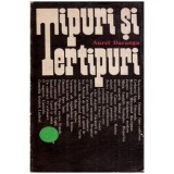 Aurel Baranga - Tipuri si tertipuri - Dosar de fise pentru o eventuala caracterologie sociala - 116449