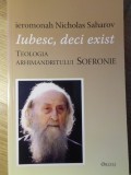 IUBESC, DECI EXIST. TEOLOGIA ARHIMANDRITULUI SOFRONIE-IEROMONAH NICHOLAS SAHAROV-233972