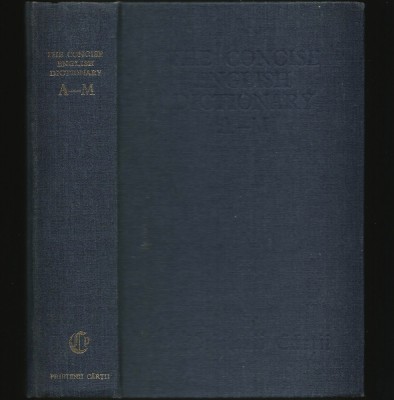 THE CONCISE ENGLISH DICTIONARY - DICȚIONAR ENGLEZ A-M - EDITURA PRIETENII CĂRȚII foto