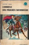 Umbrele din padurea Sherwood Geoffrey Trease Editura Tineretului Colectia Cutezatorii 1966 Editie Veche Carti Colectie Coperta Cartonata