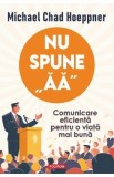 Nu spune aa - Michael Chad Hoeppner