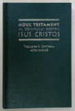 NOUL TESTAMENT AL DOMNULUI NOSTRU ISUS HRISTOS , traducere D. CORNILESCU , editie revizuita , EDITURA LUMINA LUMII , 2003