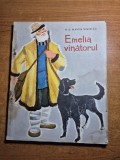 Carte pentru copii - emelia vanatorul - din anul 1963
