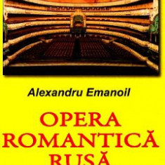 Opera romantica rusa - Alexandru Emanoil