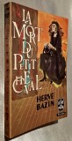 La mort du petit cheval - Herve Bazin, texte integral, Le Livre de Poche , nr. 112, Grasset, 1965, carte/roman in limba franceza, format de buzunar