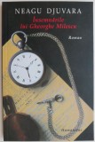 Insemnarile lui Gheorghe Milescu - Neagu Djuvara (Carte Beletristica, Roman)