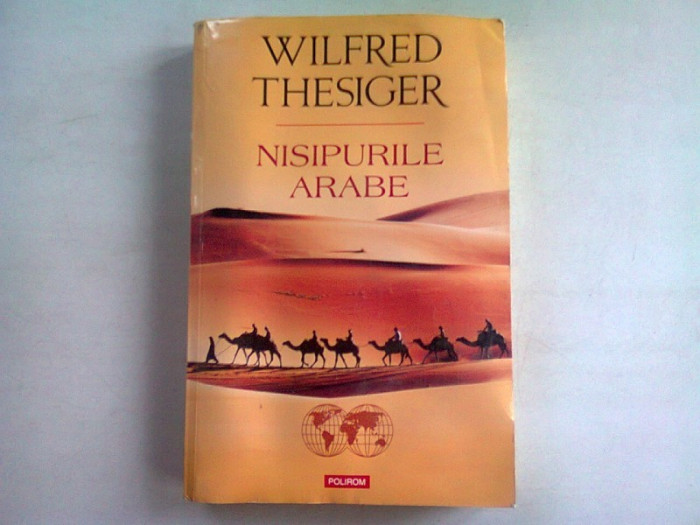 NISIPURILE ARABE - WILFRED THESIGER