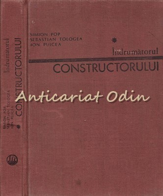 Indrumatorul Constructorului I - S. Pop, S. Tologea, I. Puicea