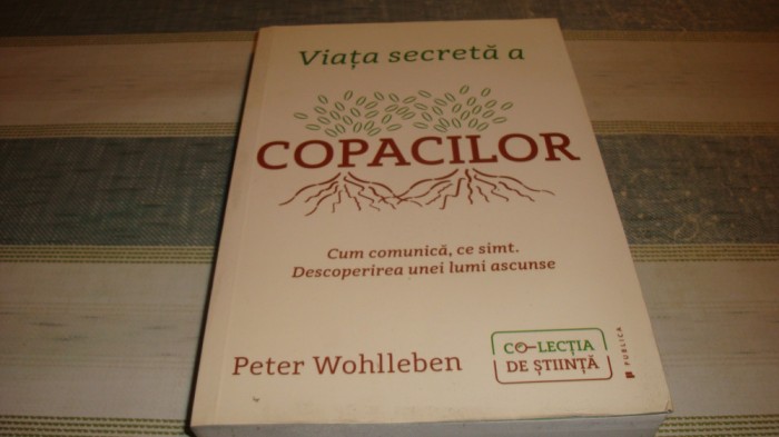 Peter Wohlleben - Viata secreta a copacilor - 2017