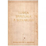 V.A. Sumlinski - Lumea spirituala a scolarului - 112168