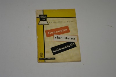 Conceptia Sterilitatea Anticonceptia - D. Alessandrescu - V. Luca foto