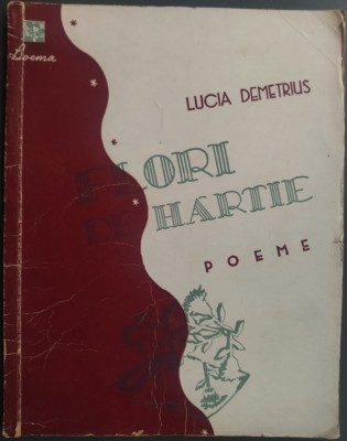 LUCIA DEMETRIUS - FLORI DE HARTIE(POEME)[1947/tiraj 528/portret MIRCEA BERINDEY] foto